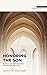 Honoring the Son: Jesus in Earliest Christian Devotional Practice (Snapshots)