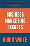 Marketing Machine: 7 Marketing Secrets and Why Expensive Consultants Don't Want You to Know About Them
