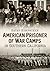 American Prisoner of War Camps in Southern California by Kathy Kirkpatrick