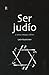 Ser Judio Y Otros Ensayos A...