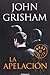 La apelación (BEST SELLER) by John Grisham