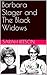 Barbara Stager and The Black Widows by Sarah Reeson