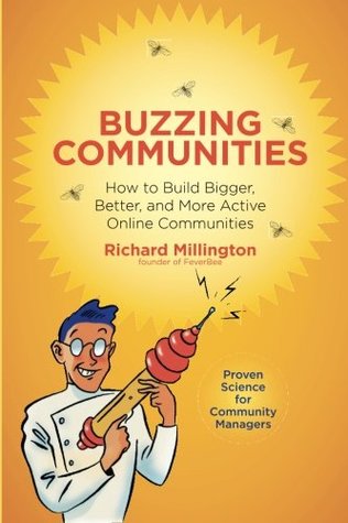 Buzzing Communities: How to Build Bigger, Better, and More Active Online Communities (Paperback)