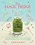 The Magic Fridge by Alex Mackay The Magic Fridge by Alex Mackay