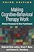 Making Cognitive-Behavioral Therapy Work: Clinical Process for New Practitioners