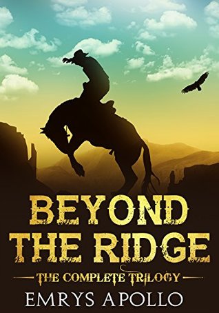 Beyond The Ridge: The Complete Trilogy (Kindle Edition)