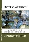 DotCometrics: Measuring Online Success (Volume 1) DotCometrics: Measuring Online Success (Volume 1)