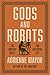 Gods and Robots: Myths, Mac...