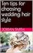Ten tips for choosing weddi...