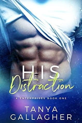 His Distraction (X Enterprises, #1)