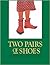 Two Pairs of Shoes