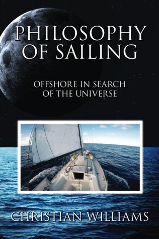Philosophy of Sailing: Offshore in Search of the Universe (Paperback)