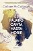 El pájaro canta hasta morir