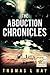 The Abduction Chronicles by Thomas L. Hay