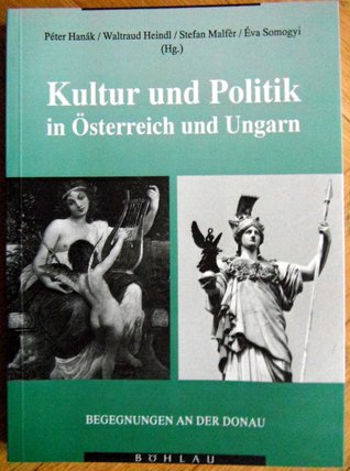 Kultur und Politik in Osterreich und Ungarn (Hardcover)