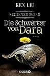 Die Schwerter von Dara by Ken Liu