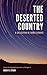 The Deserted Country: A Col...