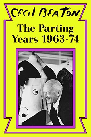 The Parting Years: 1963-74 (Cecil Beaton's Diaries Book 6)