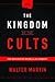 The Kingdom of the Cults: The Definitive Work on the Subject