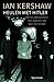 Heulen met Hitler - Britse ambivalentie ten aanzien van Nazi ... by Ian Kershaw