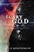 Scary God by Mattie Montgomery