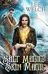 Salt Magic, Skin Magic by Lee  Welch