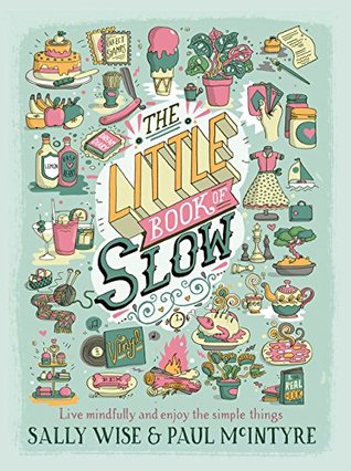 The Little Book of Slow: Live Mindfully and Enjoy the Simple Things (Paperback)