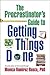 The Procrastinator's Guide To Getting Things Done