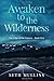 Awaken to the Wilderness (T...