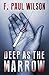 Deep as the Marrow by F. Paul Wilson