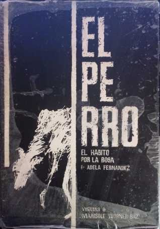 El perro o el Hábito por la Rosa