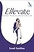 Ellevate: Career Rise With Balanced Life