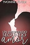 Un inesperado segundo amor. by Ivonne Vivier