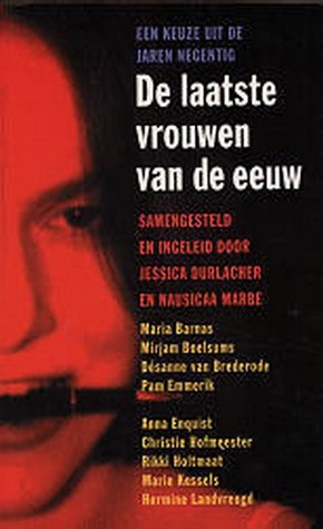 De laatste vrouwen van de eeuw: een keuze uit de jaren negentig (Paperback)