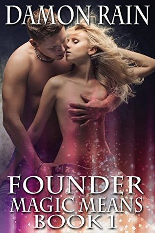 Founder (Magic Means Book 1)