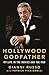 Hollywood Godfather: My Life in the Movies and the Mob