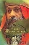 The sun behind the sun behind the sun: A darshan diary The sun behind the sun behind the sun: A darshan diary