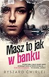 Masz to jak w banku (Milicjanci z Poznania, #9) Masz to jak w banku (Milicjanci z Poznania, #9)