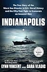 Indianapolis: The True Story of the Worst Sea Disaster in U.S. Naval History and the Fifty-Year Fight to Exonerate an Innocent Man