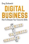 Digital Business: How to Sharpen Your Executive Skills