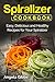 Spiralizer Cookbook: Easy, ...