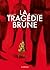La tragédie brune