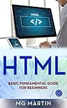 HTML: Basic Fundamental Guide for Beginners HTML: Basic Fundamental Guide for Beginners