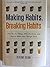 Making Habits, Breaking Habits