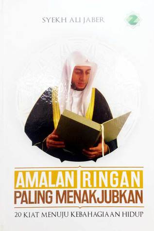 Amalan Ringan Paling Menakjubkan : 20 Kiat Menuju Kebahagiaan Hidup (Hardcover)