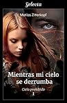 Mientras mi cielo se derrumba by Matías Zitterkopf Mientras mi cielo se derrumba by Matías Zitterkopf