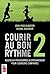 Courir au bon rythme 2: Nouveaux programmes d'entraînement pour coureurs confirmés