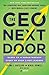 The CEO Next Door: The 4 Behaviors that Transform Ordinary People into World-Class Leaders