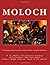 Moloch: Three Early Dystopian Novels by H. G. Wells Jack London and Robert Hugh Benson