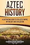 Aztec History: A ...